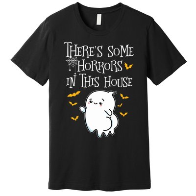 Theres Some Horrors In This House Booty Ghost Premium T-Shirt