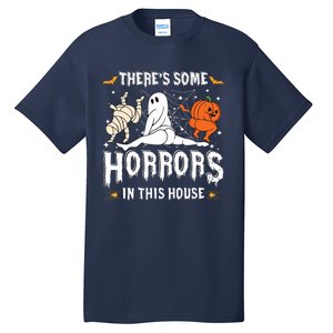 Theres Some Horrors In This House Ghost Pumpkin Halloween Tall T-Shirt