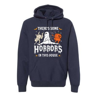 Theres Some Horrors In This House Ghost Pumpkin Halloween Premium Hoodie