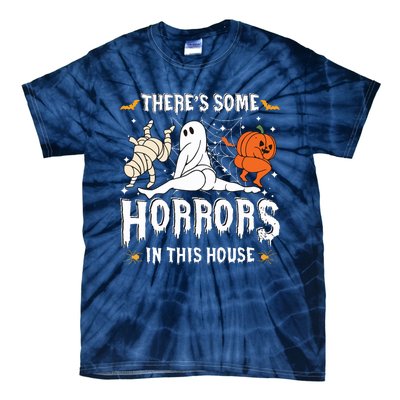 Theres Some Horrors In This House Ghost Pumpkin Halloween Tie-Dye T-Shirt