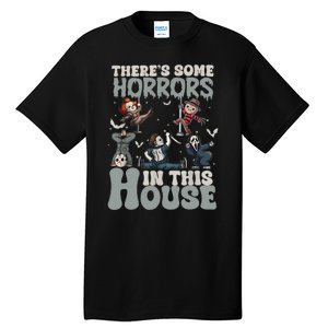 ThereS Some Horrors In This House Funny Horror Characters Tall T-Shirt