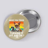 Tech Support Humor I Dog Tech Engineer I Computer It Guy Button