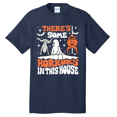 Theres Some Horrors In This House Tall T-Shirt