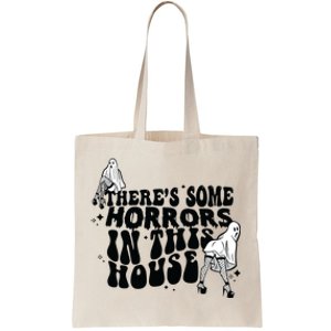 Theres Some Horrors In This House Tote Bag