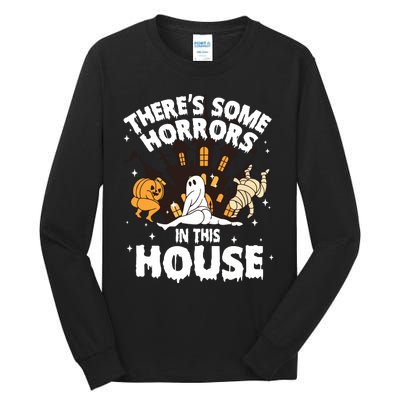 Theres Some Horrors In This House Ghost Halloween Funny Tall Long Sleeve T-Shirt