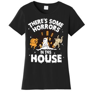 Theres Some Horrors In This House Ghost Halloween Funny Women's T-Shirt