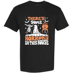 Theres Some Horrors In This House Ghost Pumpkin Halloween Garment-Dyed Heavyweight T-Shirt