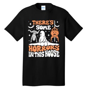 Theres Some Horrors In This House Ghost Pumpkin Halloween Tall T-Shirt