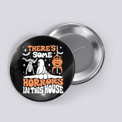 Theres Some Horrors In This House Ghost Pumpkin Halloween Button