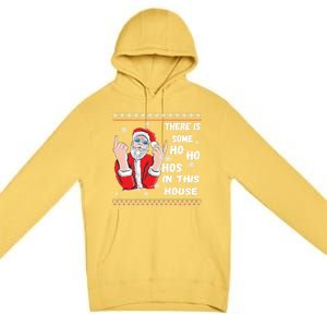 ThereS Some Hos In This House Funny Christmas Santa Ugly Gift Premium Pullover Hoodie