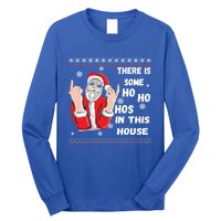 ThereS Some Hos In This House Funny Christmas Santa Ugly Gift Long Sleeve Shirt