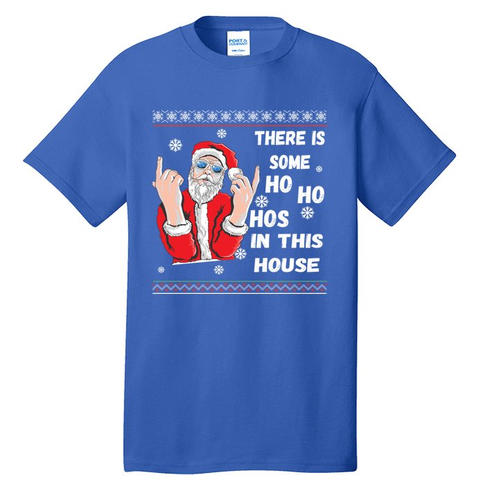 ThereS Some Hos In This House Funny Christmas Santa Ugly Gift Tall T-Shirt