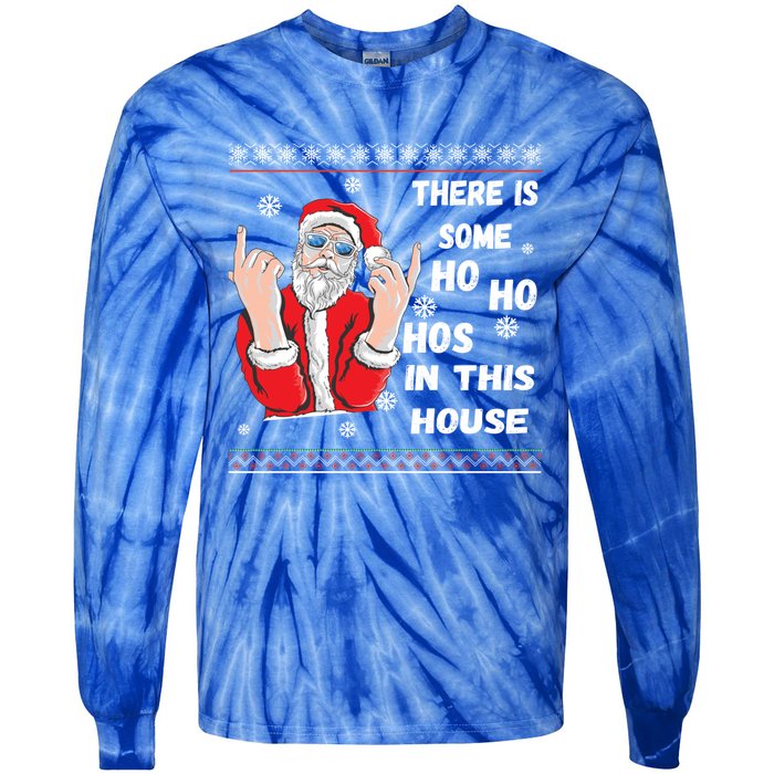 ThereS Some Hos In This House Funny Christmas Santa Ugly Gift Tie-Dye Long Sleeve Shirt