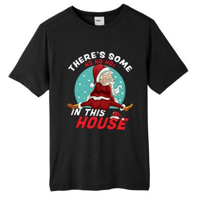 There's Some Ho Ho Hos In this House Christmas Santa Claus Tall Fusion ChromaSoft Performance T-Shirt