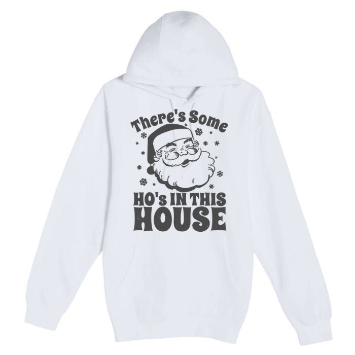 There's Some Ho's In This House Funny Christmas in July Gift Premium Pullover Hoodie