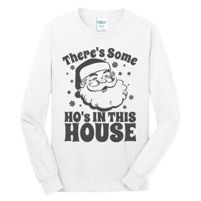 There's Some Ho's In This House Funny Christmas in July Gift Tall Long Sleeve T-Shirt