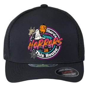 Theres Some Horrors In This House Funny Humor Halloween Flexfit Unipanel Trucker Cap