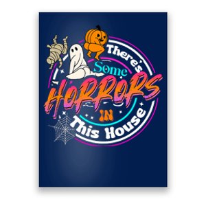 Theres Some Horrors In This House Funny Humor Halloween Poster