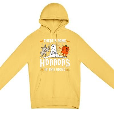 Theres Some Horrors In This House Halloween Spooky Season Premium Pullover Hoodie