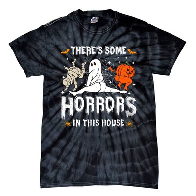 Theres Some Horrors In This House Halloween Spooky Season Tie-Dye T-Shirt