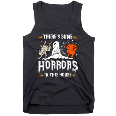 Theres Some Horrors In This House Halloween Spooky Season Tank Top