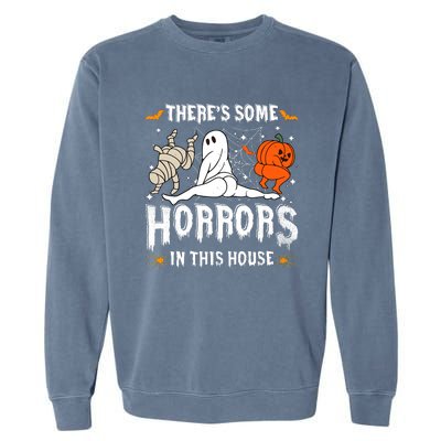 Theres Some Horrors In This House Halloween Spooky Season Garment-Dyed Sweatshirt