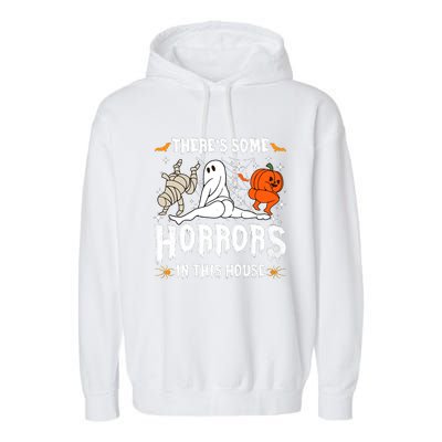 Theres Some Horrors In This House Halloween Spooky Season Garment-Dyed Fleece Hoodie