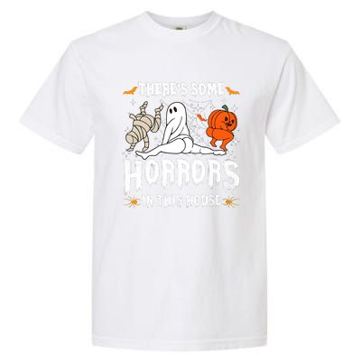 Theres Some Horrors In This House Halloween Spooky Season Garment-Dyed Heavyweight T-Shirt