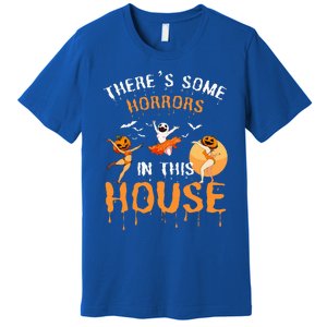 Theres Some Horrors In This House Ghost Pumpkin Halloween Premium T-Shirt