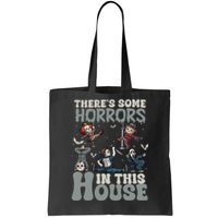 Theres Some Horrors In This House Halloween Funny Horror Characters Tote Bag