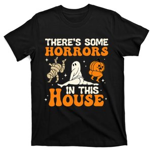 Theres Some Horrors In This House Funny Humor Halloween T-Shirt