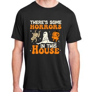 Theres Some Horrors In This House Funny Humor Halloween Adult ChromaSoft Performance T-Shirt