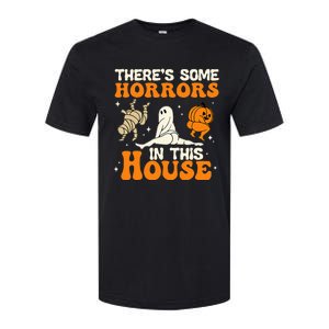 Theres Some Horrors In This House Funny Humor Halloween Softstyle CVC T-Shirt