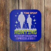 Time Spent Hunting With My Daughter Priceless Hunting Dad Gift Coaster