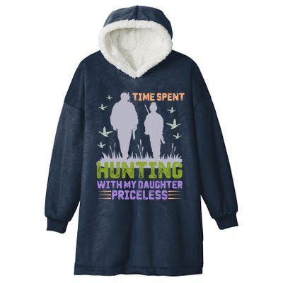 Time Spent Hunting With My Daughter Priceless Hunting Dad Gift Hooded Wearable Blanket