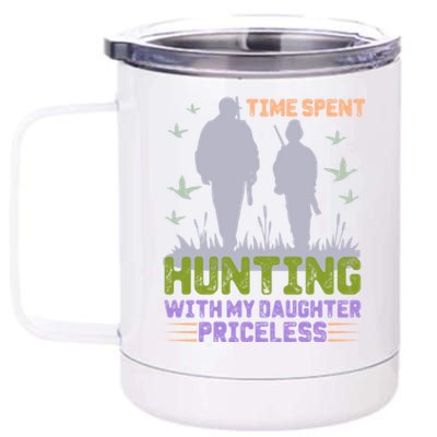 Time Spent Hunting With My Daughter Priceless Hunting Dad Gift 12 oz Stainless Steel Tumbler Cup