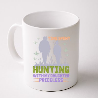 Time Spent Hunting With My Daughter Priceless Hunting Dad Gift Coffee Mug