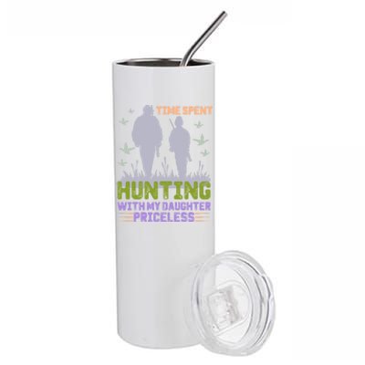 Time Spent Hunting With My Daughter Priceless Hunting Dad Gift Stainless Steel Tumbler