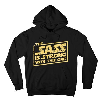 The Sass Is Strong With This One The Original Hoodie