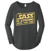 The Sass Is Strong With This One The Original Women's Perfect Tri Tunic Long Sleeve Shirt