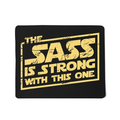 The Sass Is Strong With This One The Original Mousepad