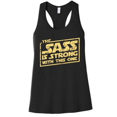 The Sass Is Strong With This One The Original Women's Racerback Tank