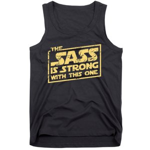 The Sass Is Strong With This One The Original Tank Top