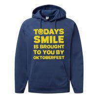 Todays Smile Is Brought To You By Oktoberfest Performance Fleece Hoodie