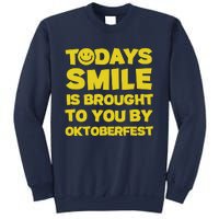 Todays Smile Is Brought To You By Oktoberfest Sweatshirt