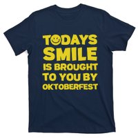 Todays Smile Is Brought To You By Oktoberfest T-Shirt