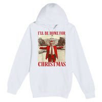 Trump Santa Ill Be Home For Christmas Premium Pullover Hoodie