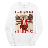 Trump Santa Ill Be Home For Christmas Tall Long Sleeve T-Shirt