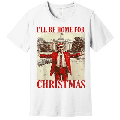 Trump Santa Ill Be Home For Christmas Premium T-Shirt