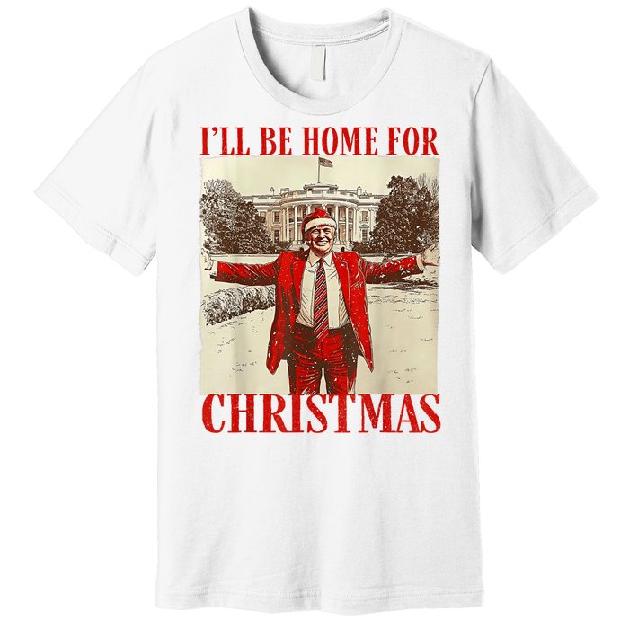 Trump Santa Ill Be Home For Christmas Premium T-Shirt